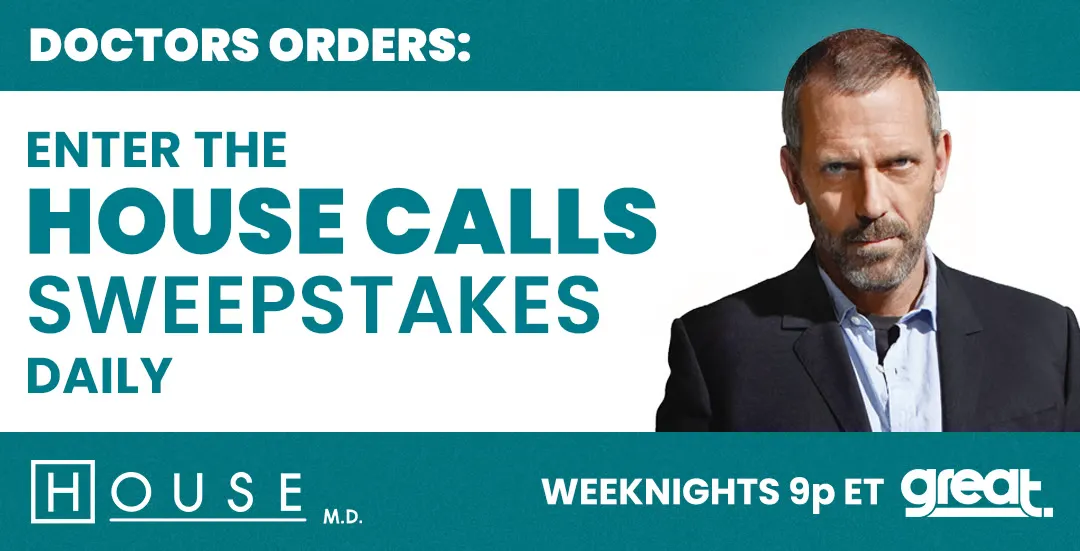 The Great Entertainment Television “HOUSE CALL” Sweepstakes