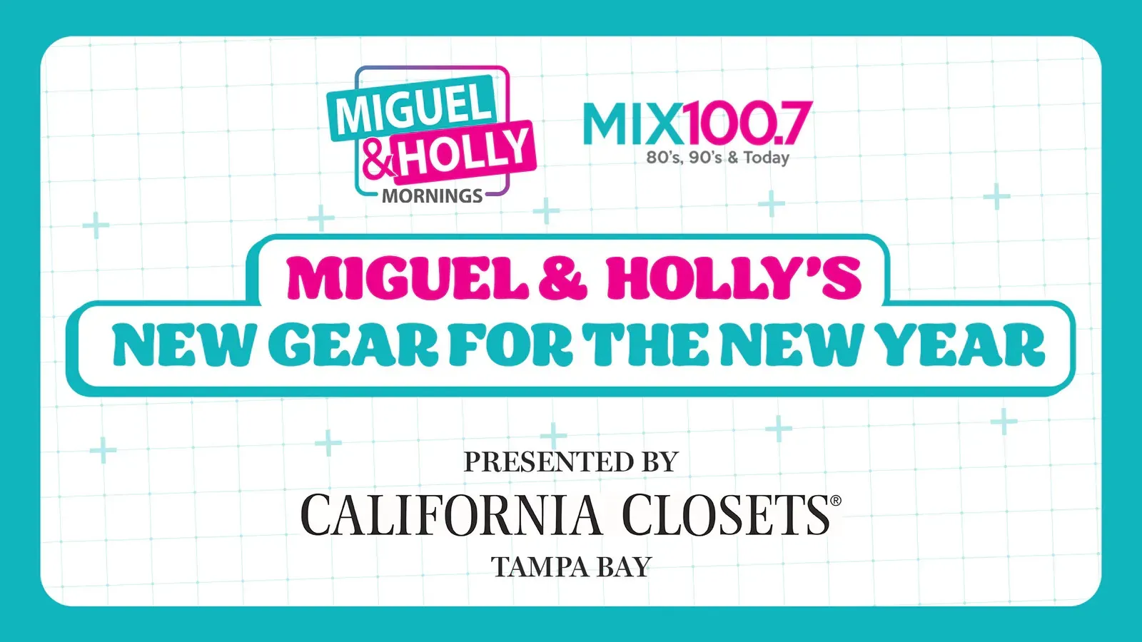 “Miguel & Holly's New Gear for the New Year presented by California Closets of Tampa Bay” Sweepstakes