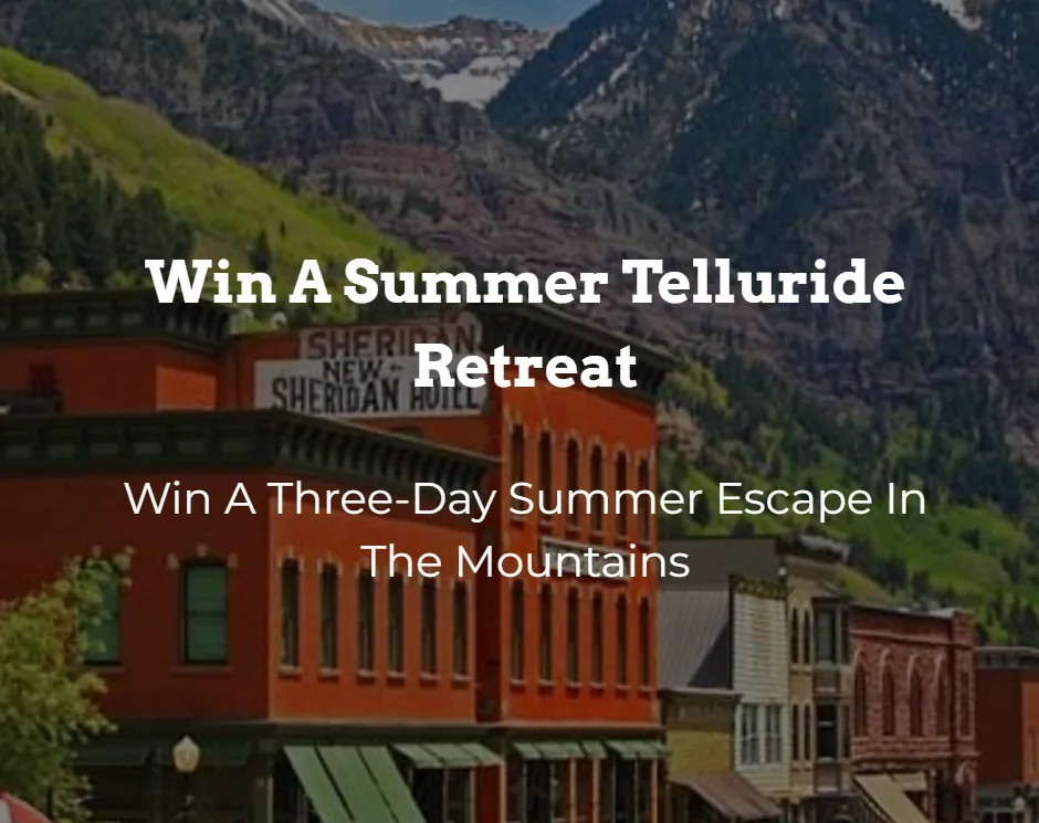 Telluride Summer Mountain Retreat  Giveaway
