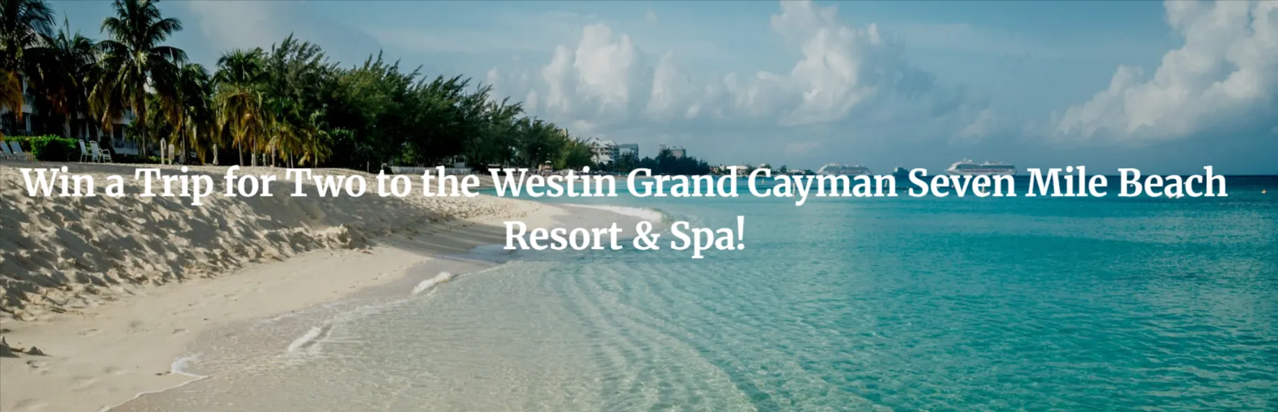 Win a 3 Night Trip for Two to the Westin Grand Cayman Seven Mile Beach Resort & Spa Sweepstakes