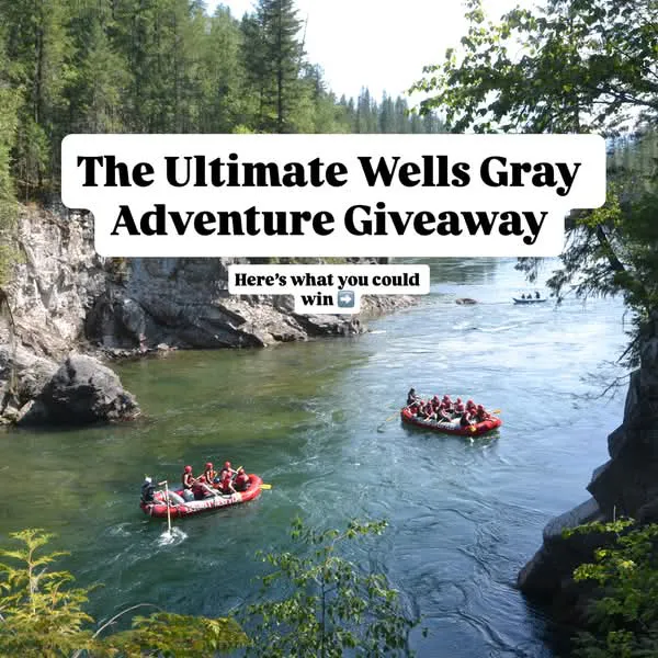The Ultimate Wells Gray Adventure Giveaway